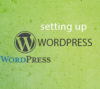 Things to do when setting up Wordpress